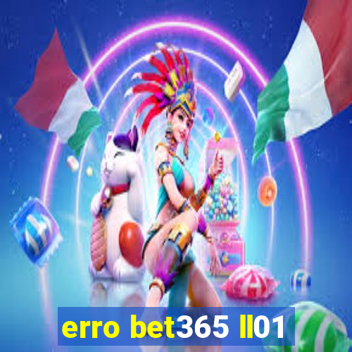 erro bet365 ll01